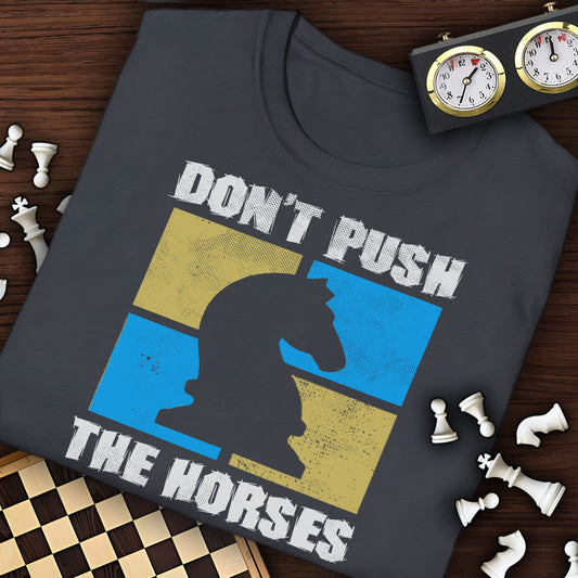 Don't Push the Horses Meme T-Shirt